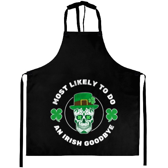 Most Likely To Do An Irish Bye ull St Patrick'S Aprons
