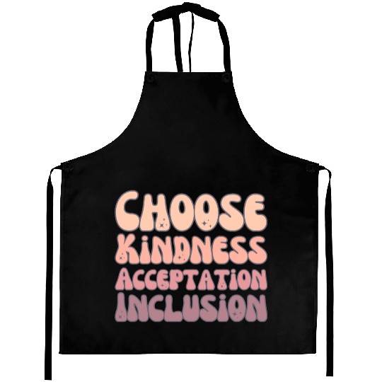 Choose Kindness Acceptation Inclusion Aprons