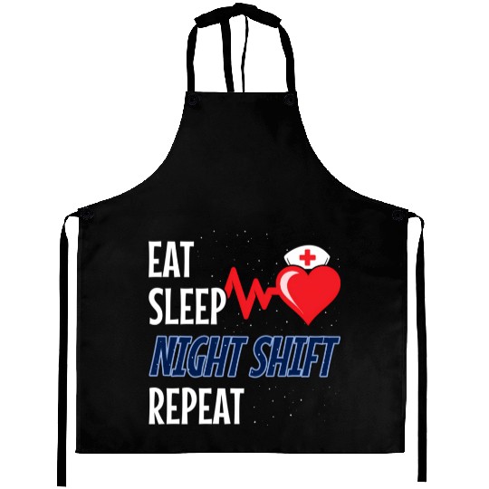 Eat Sleep Night Shift Repeat - Night Shift Nurse Aprons