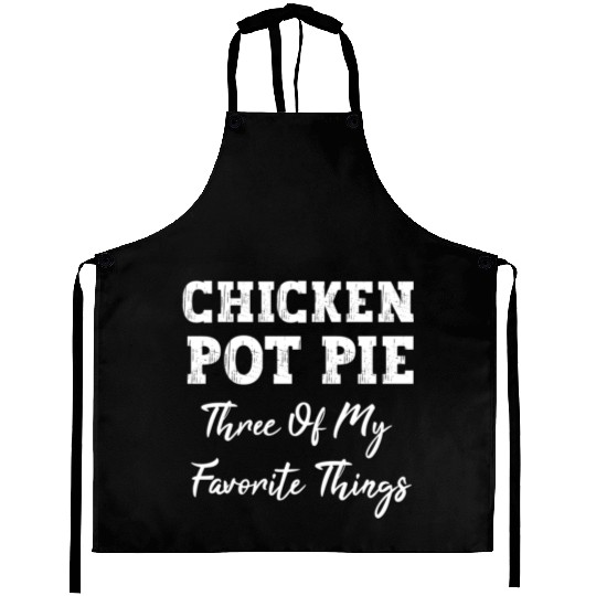 Chicken Pot Pie Three Of My Favorite Things Pot Pi Aprons