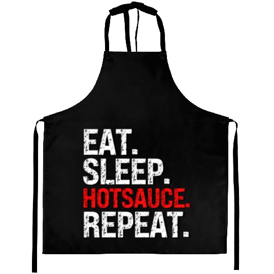 Eat Sleep Hotsauce Repeat For cy Hot Sauce Aprons