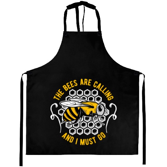 The Bees Are Calling And I Must Go Beekeeper Honey Aprons