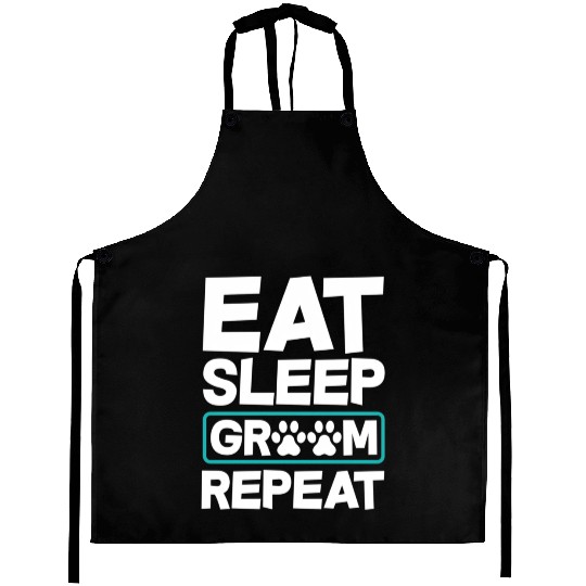 Eat Sleep Groom Repeat Dog Groomer Pet Stylist Aprons