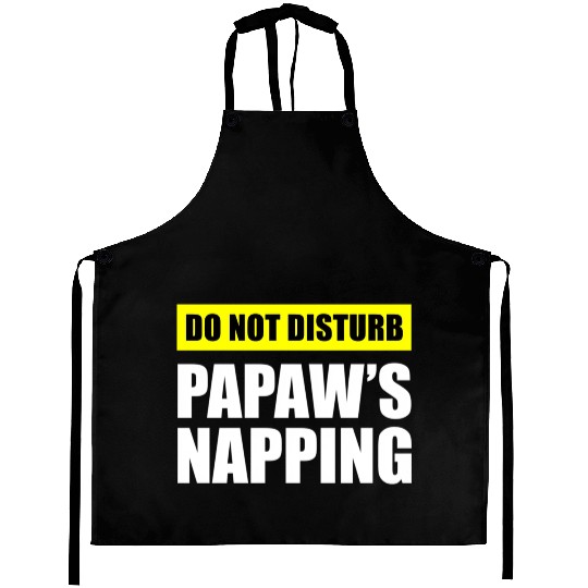 Do Not Disturb Papaw'S Napg Aprons