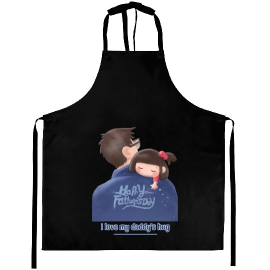 I love my daddy's hug Aprons