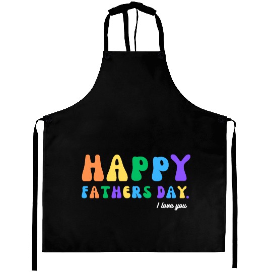 Happy Fathers Day i love you dad Heart Daddy funny Aprons