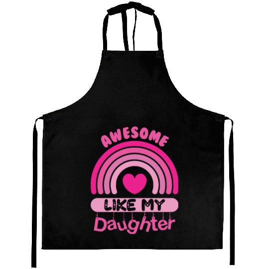 Awesome Like My Daughter Aprons