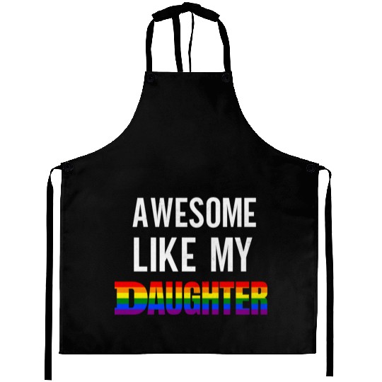 Awesome Like My Daughter Pride Rainbow flag Aprons