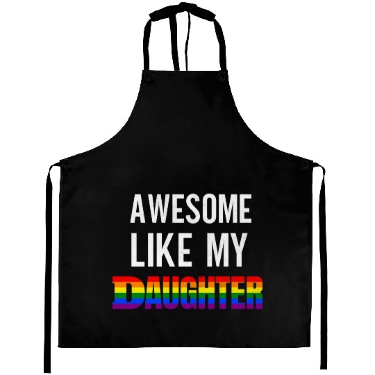 Awesome Like My Daughter Pride Rainbow flag Aprons