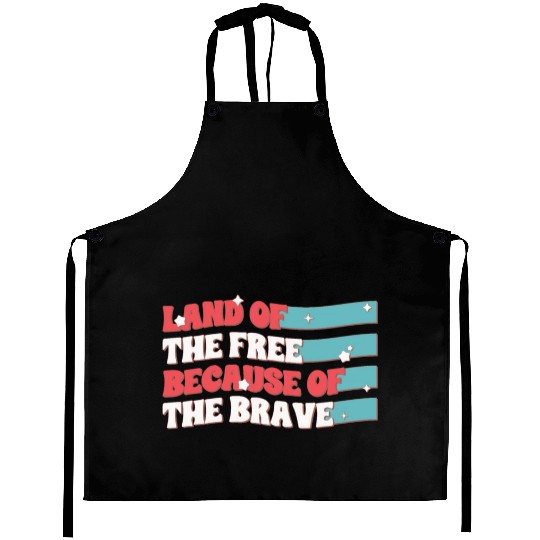 Land Of The Free Because Of The Brave Aprons