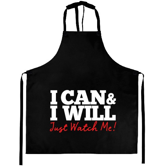 Positive Affirmation I Can I Will Just Watch Me Aprons