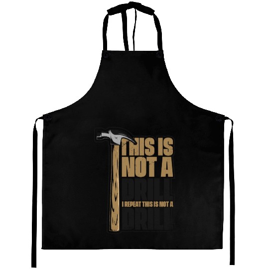 This Is Not A Drill Cabinetmaker Woodturner Aprons