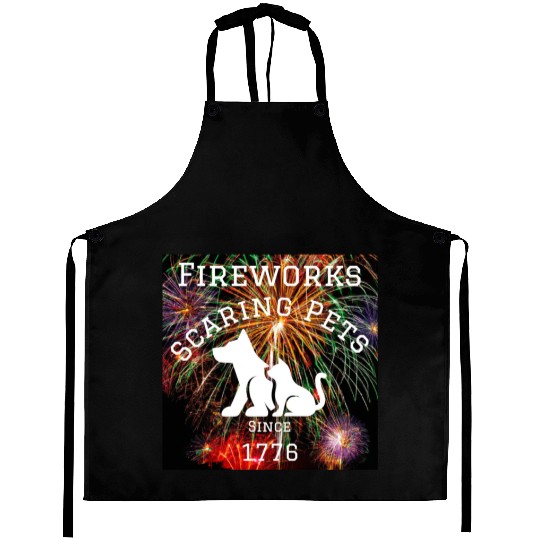 Fireworks Scaring Pets Since 1776 Aprons