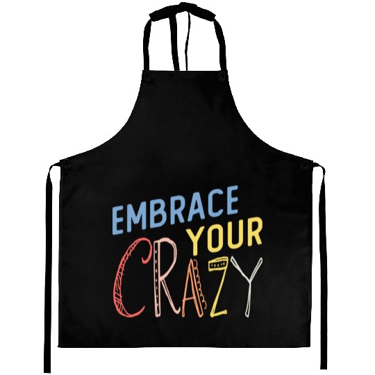Embrace your crazy Funny Motivational Quote stars Aprons
