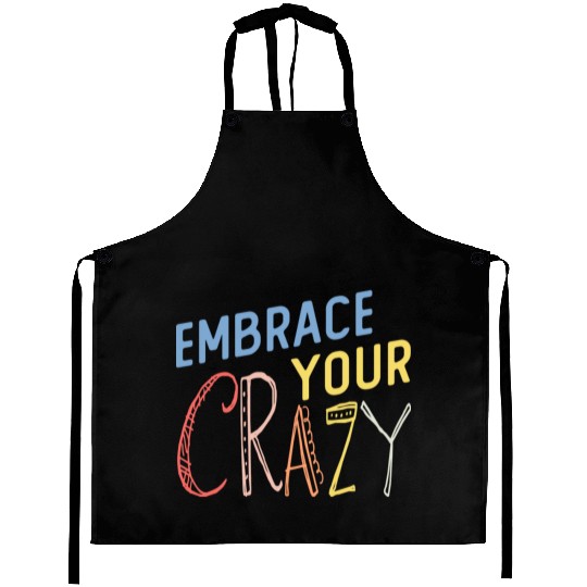 Embrace your crazy Funny Motivational Quote stars Aprons