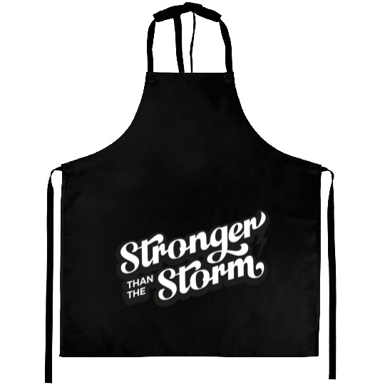 Strong people gifts Stronger than the Storm Aprons