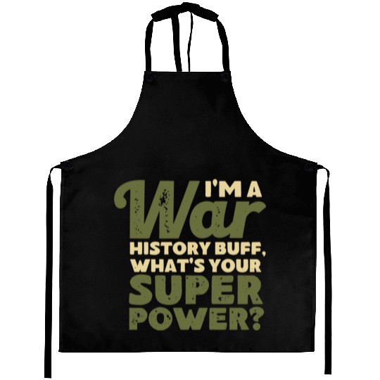 I'm a War History Buff - WW2 Enthusiast Aprons
