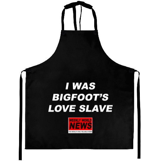 I was Bigfoots Love Slave Weekly World News aka Aprons