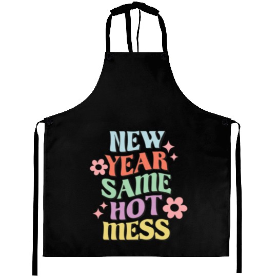 New Year Same Hot Mess quote green Aprons