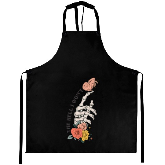 The Hell I Won'T Aprons