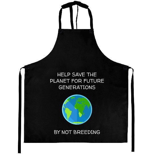 Save The Planet Don t Breed Aprons