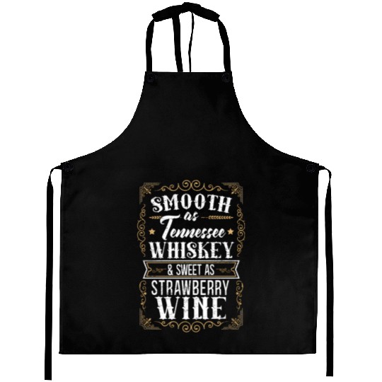 Smooth As Tennessee Whiskey Sweet As Strawberry Wi Aprons