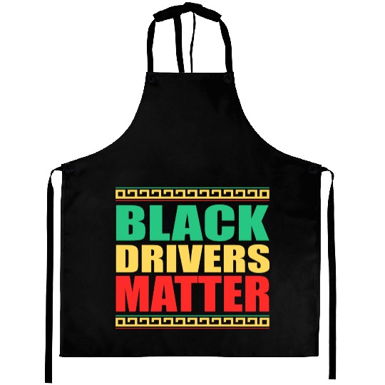 Black Drivers Matter Black History All Blm Aprons