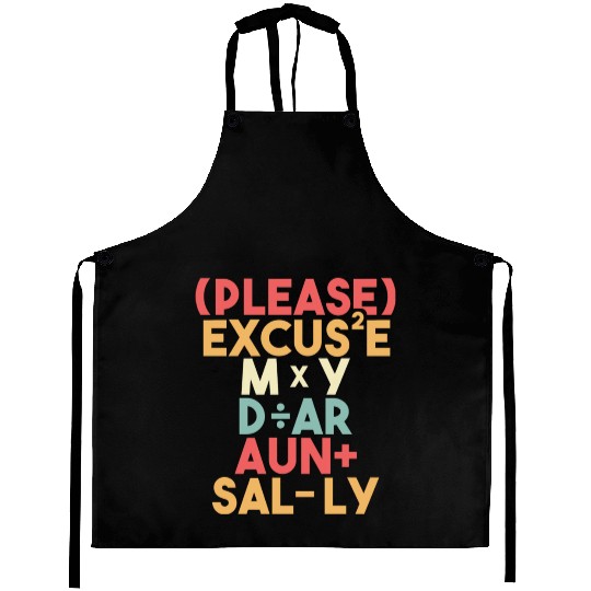 Math Teacher Please Excuse My Dear Aunt Sally Aprons