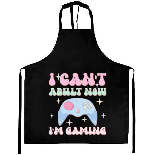 I Can't Adult Now I'm Gaming, Happy Game Day Aprons