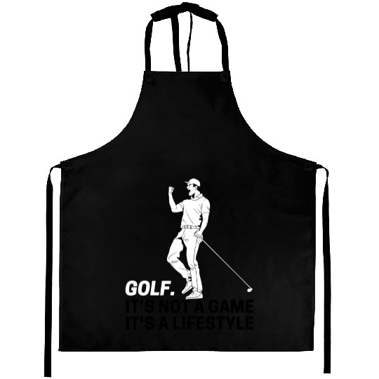 Golf is not a game, its a lifestyle Aprons