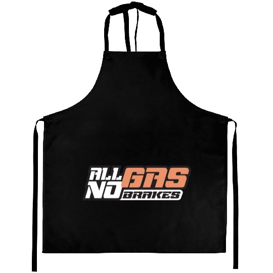 all gas no brakes Aprons