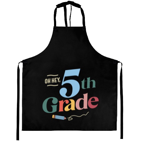 Oh Hey 5th Fifth Grade, Back To School Teacher Aprons