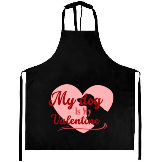 My Dog Is My Valentine girl green Aprons