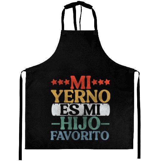 Mi Yerno Es Mi Hijo Favorito My Son In Law Aprons
