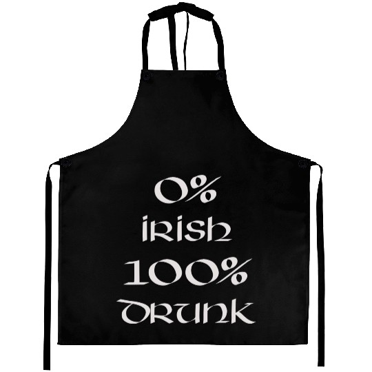 0 Irish 100 drunk Irish White on Irish Green Aprons