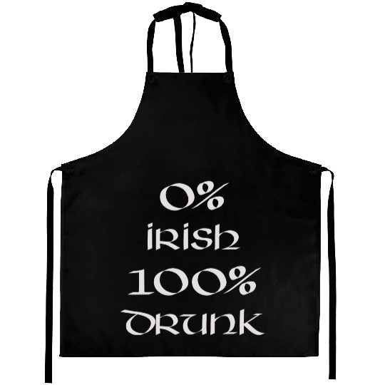 0 Irish 100 drunk Irish White on Irish Green Aprons