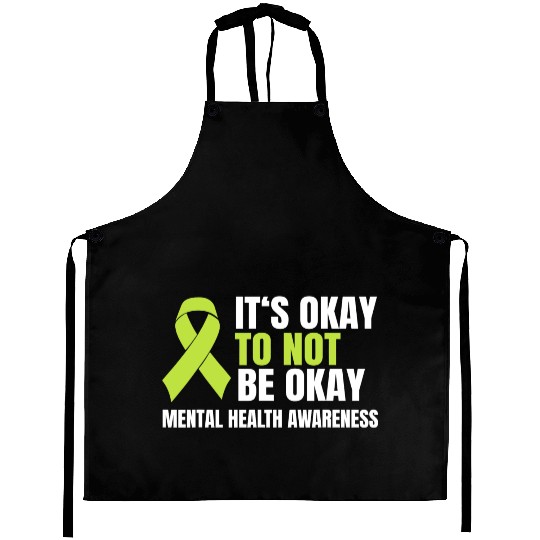 It s Okay To Not Be Okay Mental Health Green Aprons