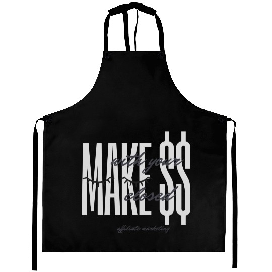 make money when you sleep Aprons