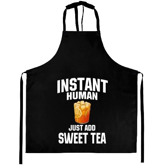 Instant Human Just Add Sweet Tea Aprons