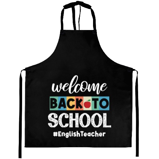 Welcome Back to School English Teacher First Day Aprons