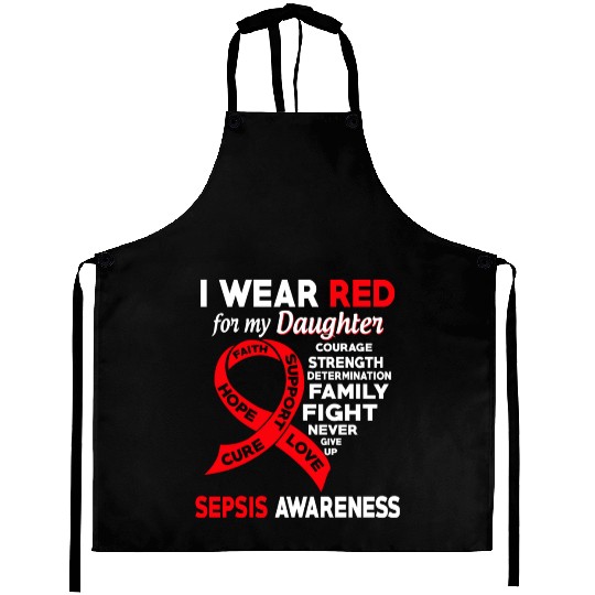I Wear Red For My Daughter Sepsis Awareness Aprons