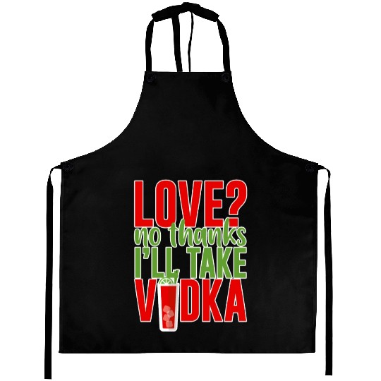 Love, No Thanks, I'll Take Vodka 2 Aprons