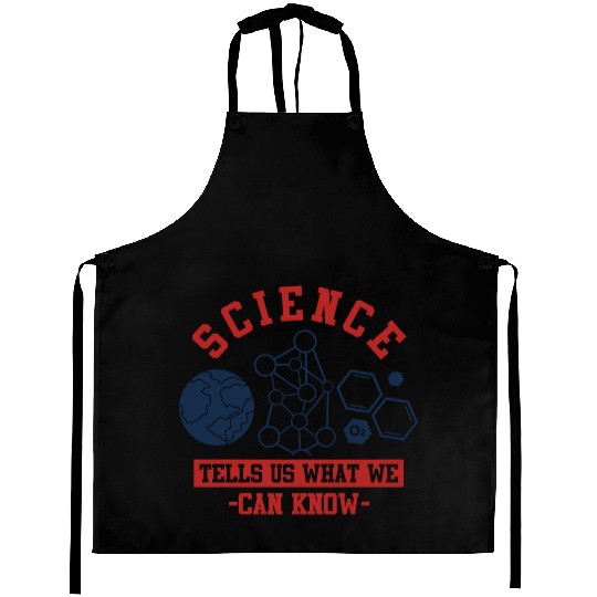 Science Tells Us What We Can Know Aprons
