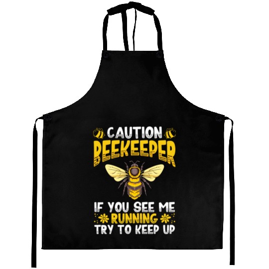 Caution Beekeeper If You See Me Running Hive Honey Aprons