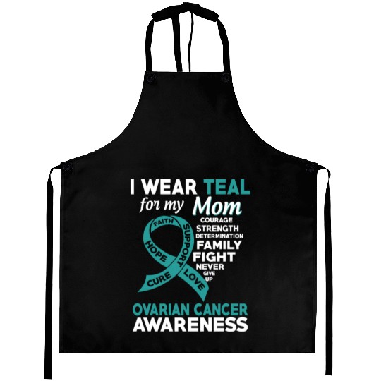 I Wear Teal For My Mom Ovarian Cancer Awareness Aprons