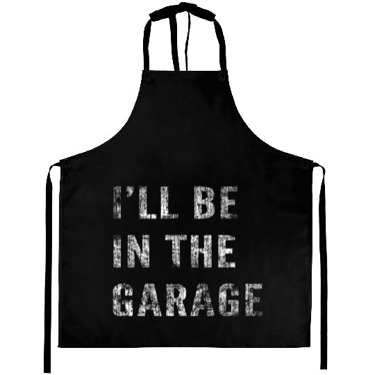 Funny Car Guy, Mechanic, I'll Be In The Garage Aprons