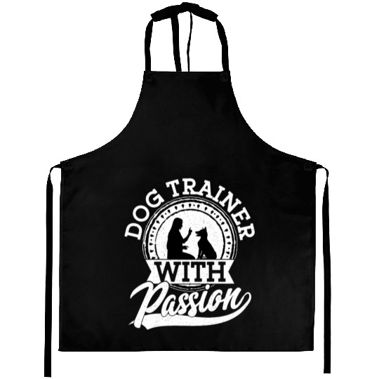Dog Trainer With Passion Training Job Saying Aprons