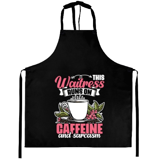 Funny This Waitress Runs On Caffeine And Sarcasm Aprons