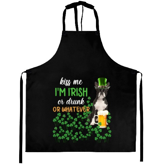 Boston Terrier Kiss Me I'm Irish Or Drunk Or Whate Aprons