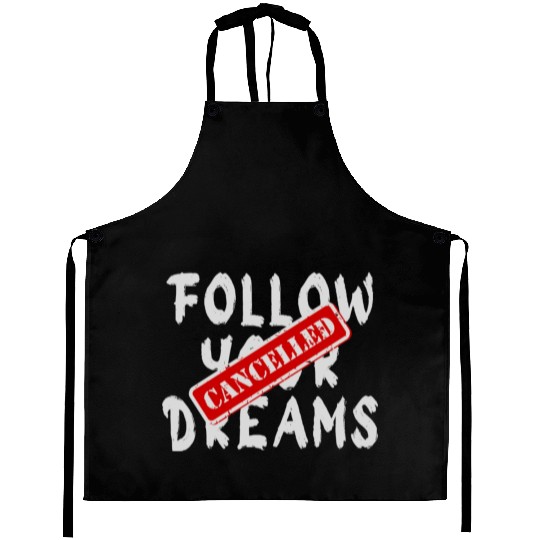 Banksy Street Art Qoute Your Dreams Cancelled Aprons